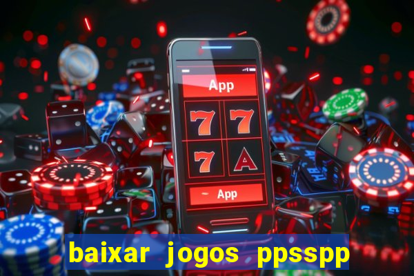 baixar jogos ppsspp para android